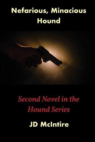 Cover image for Nefarious, Minacious Hound