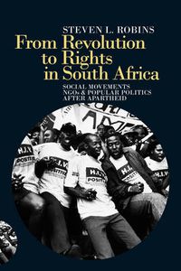 Cover image for From Revolution to Rights in South Africa: Social Movements, NGOs and Popular Politics After Apartheid