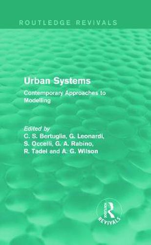 Cover image for Urban Systems (Routledge Revivals): Contemporary Approaches to Modelling