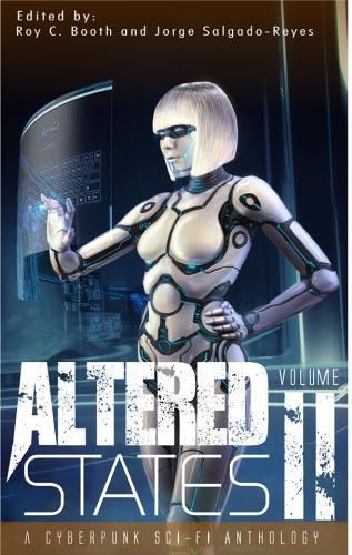 Altered States II: A Cyberpunk Anthology