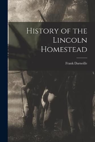 History of the Lincoln Homestead