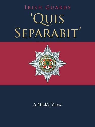 Cover image for 'Quis Separabit': A Mick's View