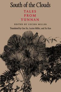 Cover image for South of the Clouds: Tales from Yunnan