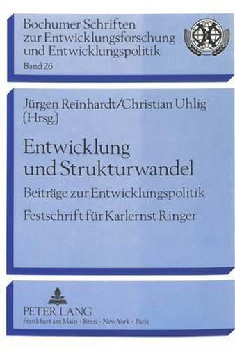 Cover image for Entwicklung Und Strukturwandel: Beitraege Zur Entwicklungspolitik. Festschrift Fuer Karlernst Ringer