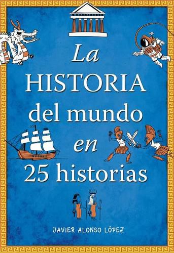 Cover image for La historia del mundo en 25 historias / The History of the World in 25 Stories