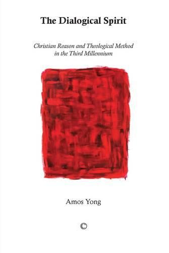 Cover image for The Dialogical Spirit: Christian Reason and Theological Method in the Third Millennium