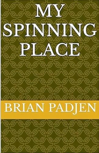 Cover image for My Spinning Place