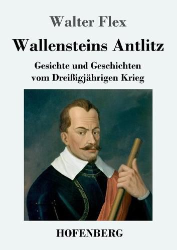 Cover image for Wallensteins Antlitz: Gesichte und Geschichten vom Dreissigjahrigen Krieg