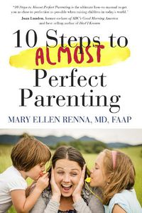 Cover image for 10 Steps To Almost Perfect Parenting!