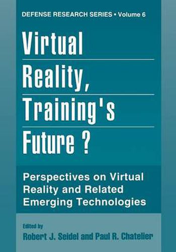 Cover image for Virtual Reality, Training's Future?: Perspectives on Virtual Reality and Related Emerging Technologies