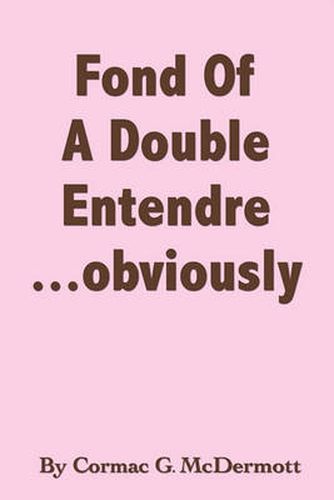 Cover image for Fond Of A Double Entendre ... Obviously