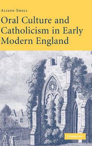 Cover image for Oral Culture and Catholicism in Early Modern England