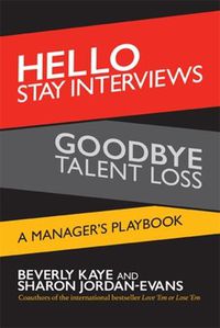 Cover image for Hello Stay Interviews, Goodbye Talent Loss: A Manager's Playbook