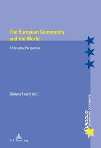 Cover image for The European Community and the World: A Historical Perspective