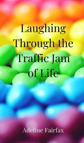 Cover image for Laughing Through the Traffic Jam of Life