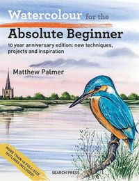 Cover image for Watercolour for the Absolute Beginner