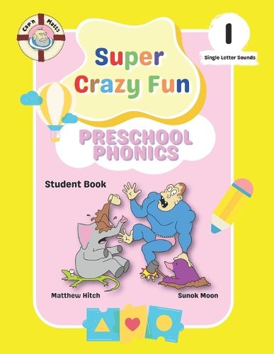 Captain Matt's Super Crazy Fun Preschool Phonics 1