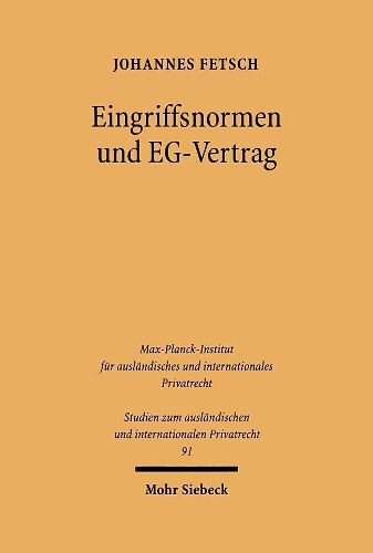 Cover image for Eingriffsnormen und EG-Vertrag: Die Pflicht zur Anwendung der Eingriffsnormen anderer EG-Staaten