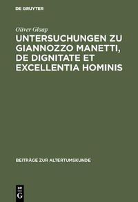 Cover image for Untersuchungen Zu Giannozzo Manetti, de Dignitate Et Excellentia Hominis: Ein Renaissance-Humanist Und Sein Menschenbild