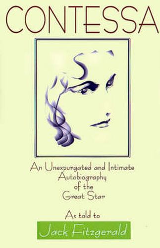 Contessa: An Unexpurgated and Intimate Autobiography of the Great Star