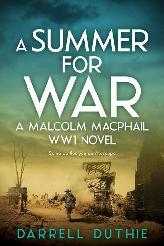 Cover image for A Summer for War: A Malcolm MacPhail WW1 novel