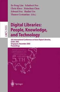 Cover image for Digital Libraries: People, Knowledge, and Technology: 5th International Conference on Asian Digital Libraries, ICADL 2002, Singapore, December 11-14, 2002, Proceedings