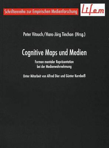 Cover image for Cognitive Maps Und Medien: Formen Mentaler Repraesentation Bei Der Medienwahrnehmung
