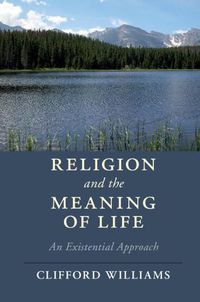 Cover image for Religion and the Meaning of Life: An Existential Approach