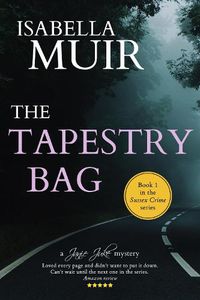 Cover image for The Tapestry Bag: A Sussex Crime novel, full of twists and turns