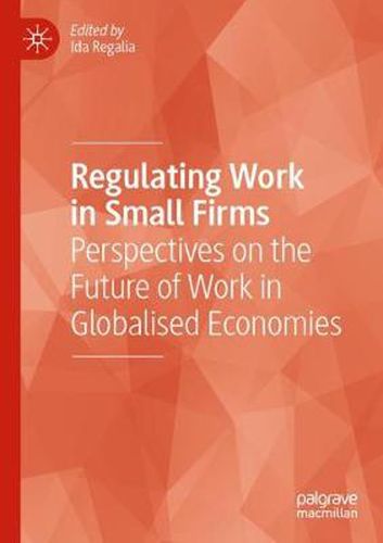 Cover image for Regulating Work in Small Firms: Perspectives on the Future of Work in Globalised Economies