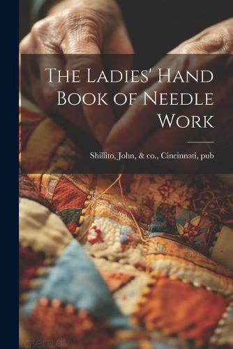 Cover image for The Ladies' Hand Book of Needle Work