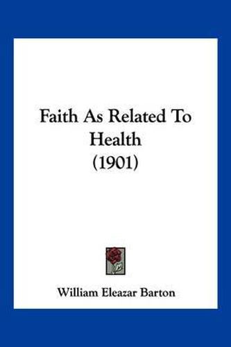 Cover image for Faith as Related to Health (1901)