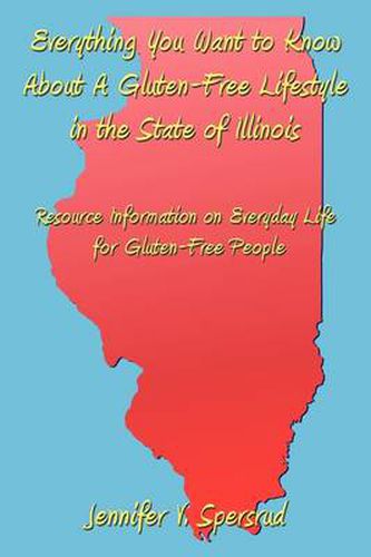 Cover image for Everything You Want to Know about a Gluten-Free Lifestyle in the State of Illinois