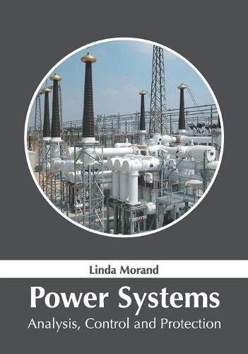 Cover image for Power Systems: Analysis, Control and Protection