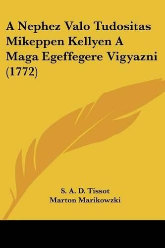 Cover image for A Nephez Valo Tudositas Mikeppen Kellyen a Maga Egeffegere Vigyazni (1772)