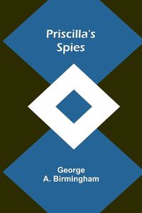 Cover image for Priscilla's Spies