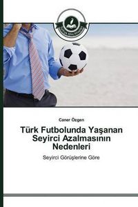 Cover image for Turk Futbolunda Ya&#351;anan Seyirci Azalmas&#305;n&#305;n Nedenleri