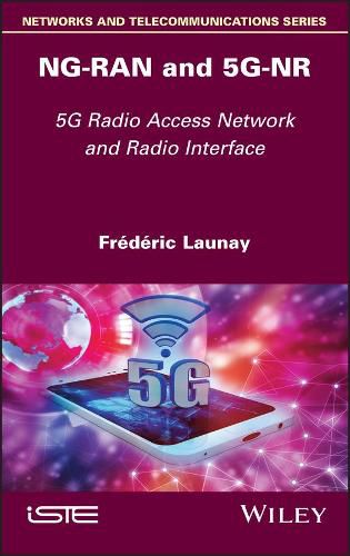 NG-RAN and 5G-NR: 5G Radio Access Network and Radio Interface