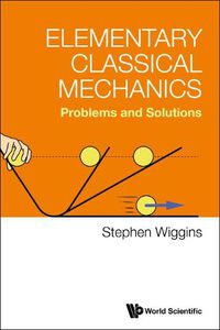 Cover image for Elementary Classical Mechanics: Problems And Solutions