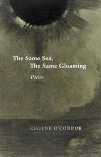 Cover image for The Same Sea, the Same Gloaming: Poems
