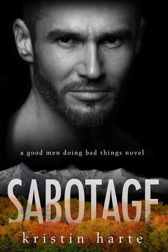 Cover image for Sabotage: A Good Men Doing Bad Things Novel