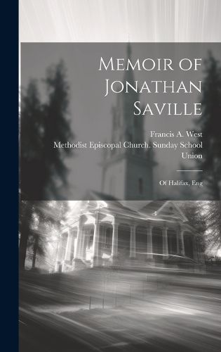 Cover image for Memoir of Jonathan Saville; of Halifax, Eng