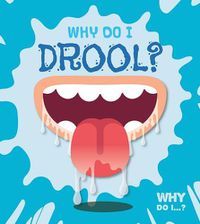 Cover image for Why Do I Drool?