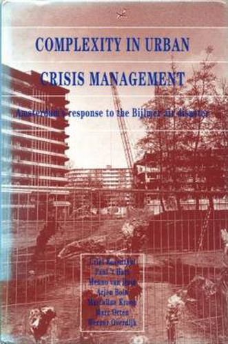 Cover image for Complexity in Urban Crisis Management: Amsterdam's Response to the Bijlmer Air Disaster