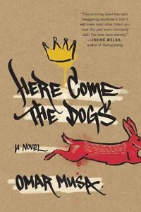 Cover image for Here Come the Dogs: A Novel