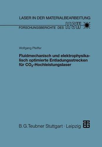 Cover image for Fluidmechanisch und elektrophysikalisch optimierte Entladungsstrecken fur CO2-Hochleistungslaser