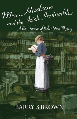 Mrs. Hudson and the Irish Invincibles (Mrs. Hudson of Baker Street Book 2)