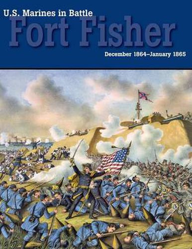 U.S. Marines in Battle: Fort Fisher, December 1864-January 1865