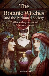 Cover image for The Botanic Witches and the Perfumed Society