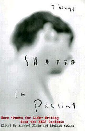 Cover image for Things Shaped in Passing: More  Poets for Life  Writing from the AIDS Panemic